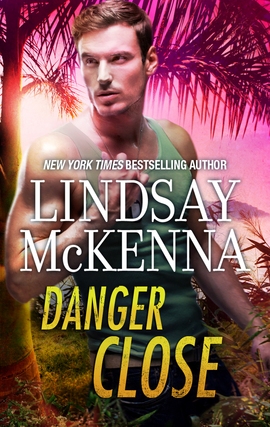 Title details for Danger Close by Lindsay McKenna - Available